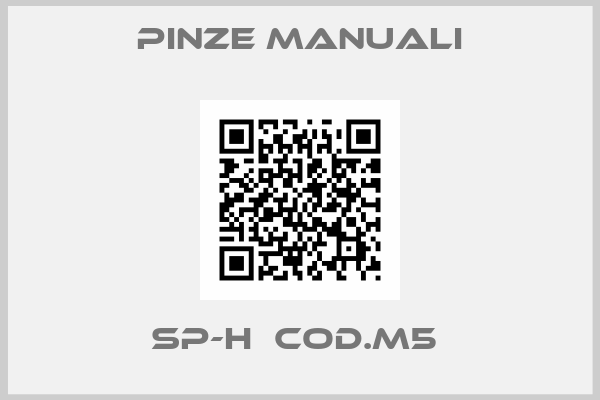 PINZE MANUALI- SP-H  COD.M5 