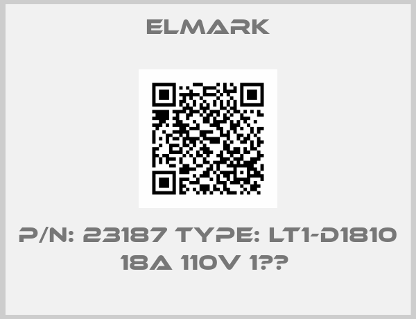 Elmark-P/N: 23187 Type: LT1-D1810 18A 110V 1НО 