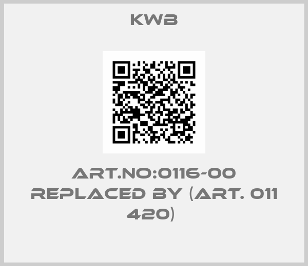 Kwb-Art.No:0116-00 REPLACED BY (Art. 011 420) 