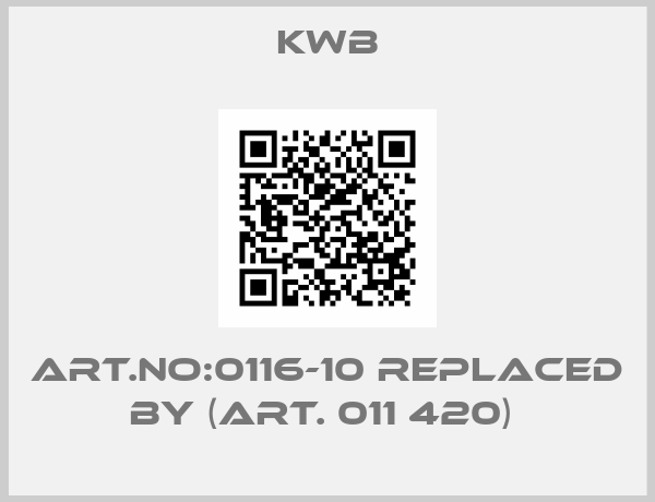 Kwb-Art.No:0116-10 REPLACED BY (Art. 011 420) 