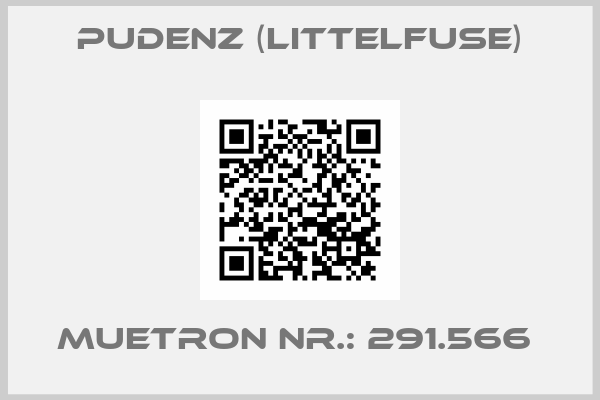 Pudenz (Littelfuse)-MUETRON Nr.: 291.566 