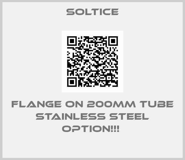 Soltice-Flange on 200mm tube stainless steel Option!!! 