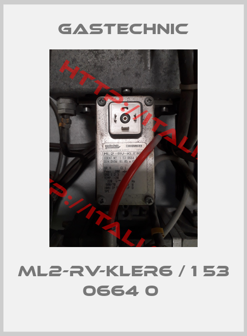 Gastechnic-ML2-RV-KLER6 / 1 53 0664 0 