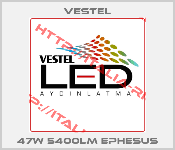 VESTEL-47W 5400LM EPHESUS