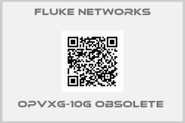 FLUKE NETWORKS-OPVXG-10G obsolete 