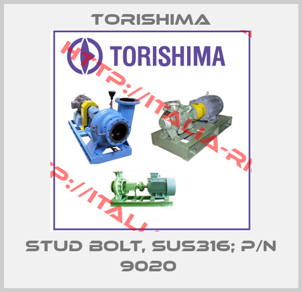 Torishima-STUD BOLT, SUS316; P/N 9020 