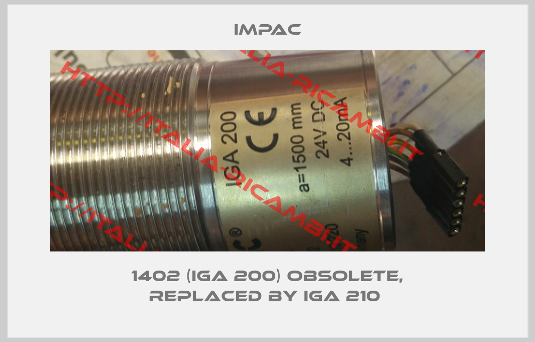 Impac-1402 (IGA 200) obsolete, replaced by IGA 210 