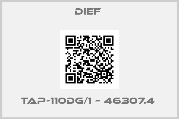 DIEF -TAP-110DG/1 – 46307.4 