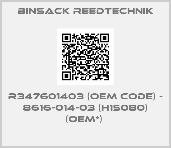 Binsack Reedtechnik-R347601403 (OEM code) - 8616-014-03 (H15080) (OEM*) 