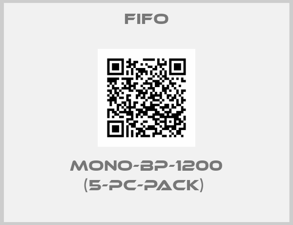 FIFO-MONO-BP-1200 (5-pc-pack) 