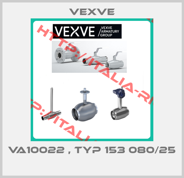 Vexve-VA10022 , Typ 153 080/25 
