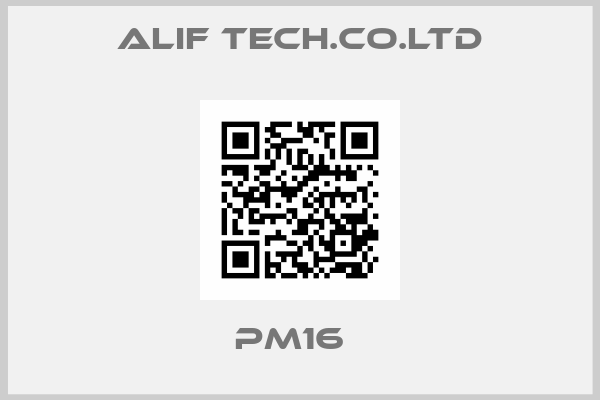 ALIF TECH.CO.LTD-PM16  