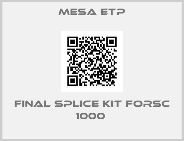 Mesa Etp-Final Splice Kit forSC 1000 