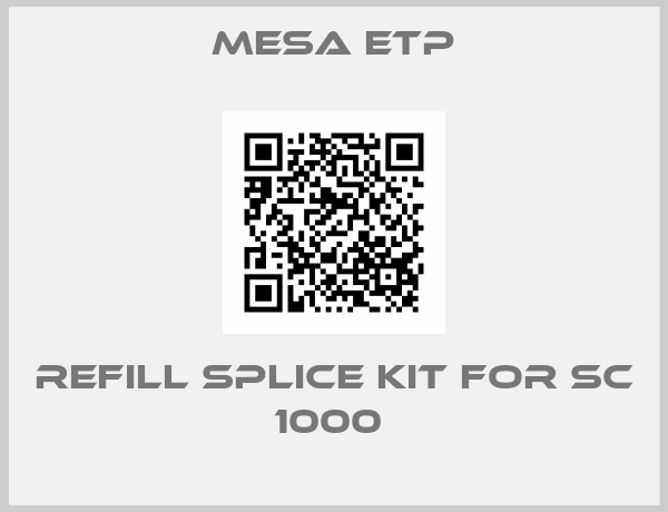 Mesa Etp-Refill Splice Kit for SC 1000 