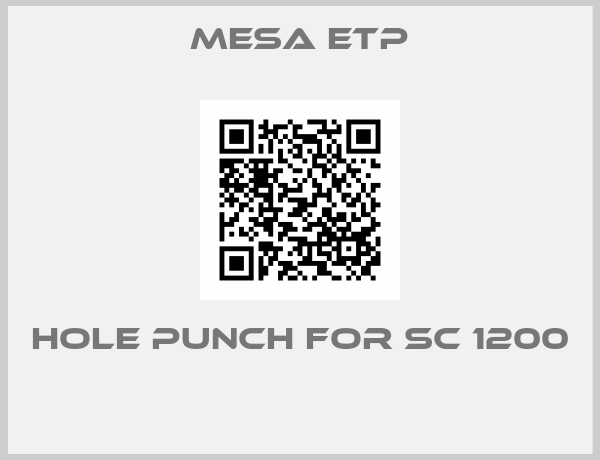 Mesa Etp-Hole Punch for SC 1200 