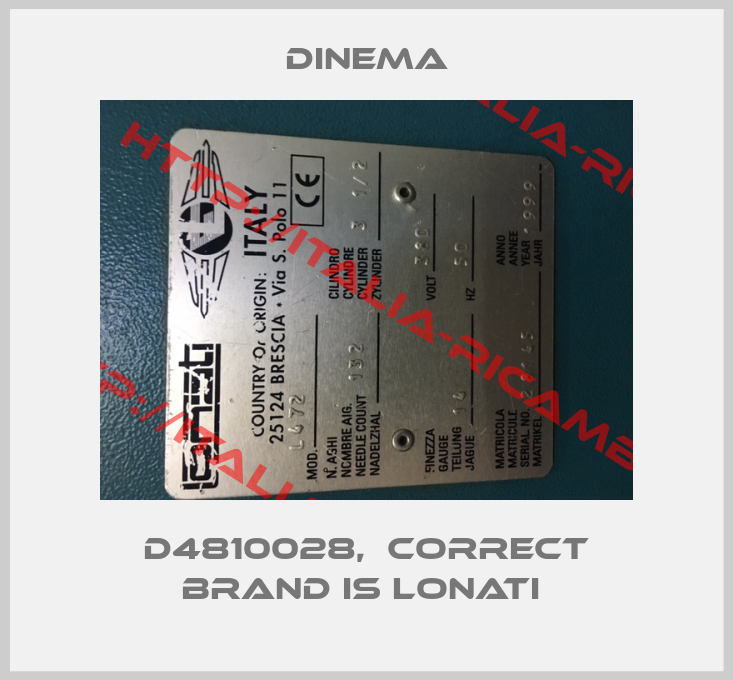 DINEMA-D4810028,  correct brand is Lonati 