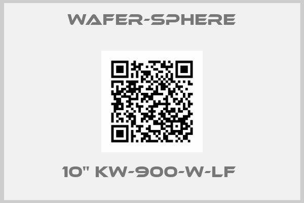 Wafer-Sphere-10" KW-900-W-LF 