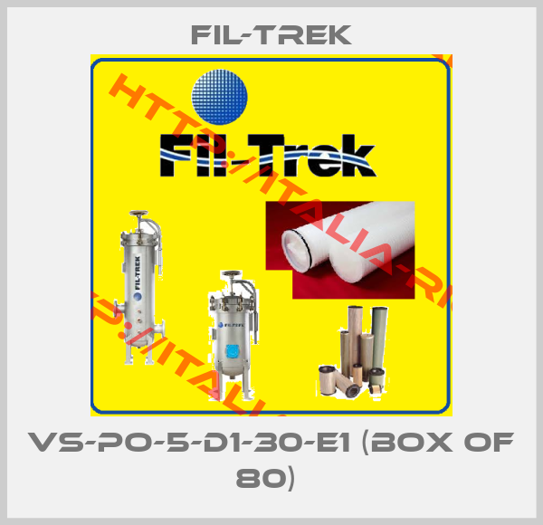 FIL-TREK-VS-PO-5-D1-30-E1 (BOX OF 80) 
