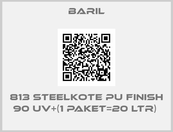Baril-813 SteelKote PU Finish 90 UV+(1 Paket=20 ltr) 