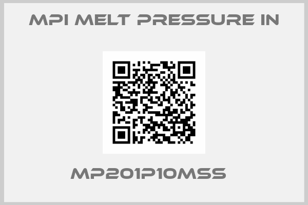 MPI MELT PRESSURE IN- MP201P10MSS  
