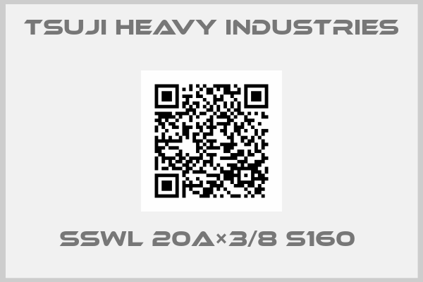 Tsuji Heavy Industries-SSWL 20A×3/8 S160 