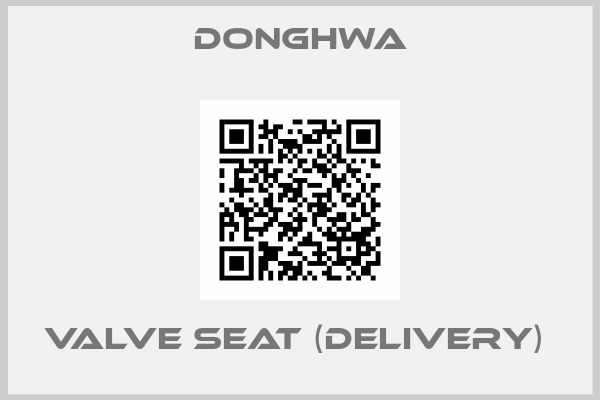 DONGHWA-VALVE SEAT (DELIVERY) 