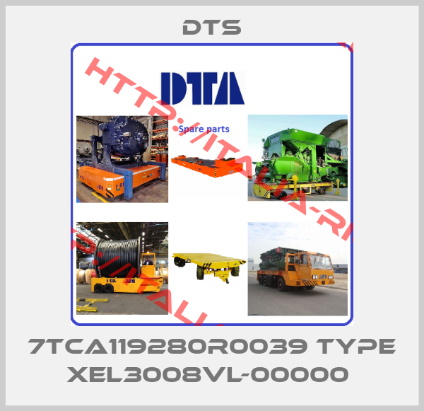DTS-7TCA119280R0039 Type XEL3008VL-00000 