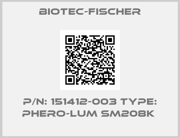 Biotec-fischer-P/N: 151412-003 Type: PHERO-lum SM208K 