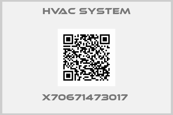 HVAC SYSTEM-X70671473017 