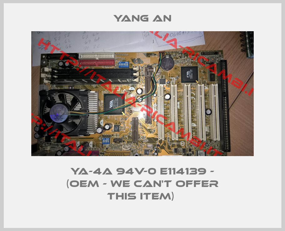 YANG AN-YA-4A 94V-0 E114139 - (OEM - we can't offer this item) 