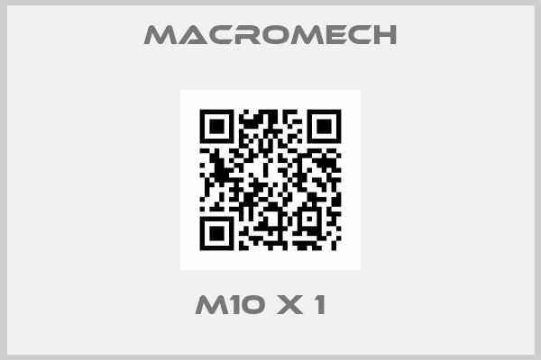 Macromech-M10 X 1  