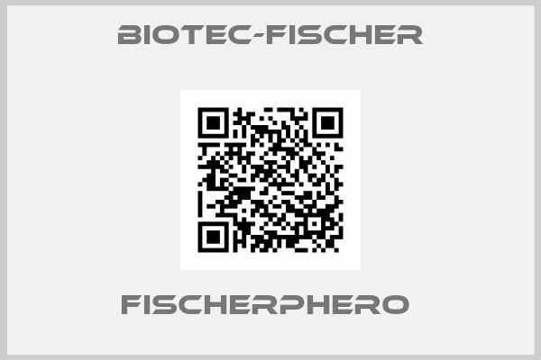 Biotec-fischer- FischerPHERO 