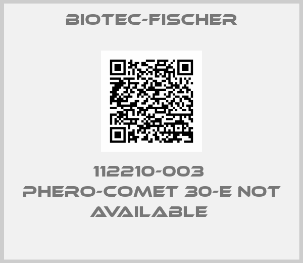 Biotec-fischer-112210-003  PHERO-comet 30-E not available 
