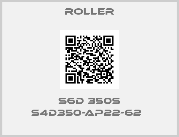 Roller-S6D 350S S4D350-AP22-62  