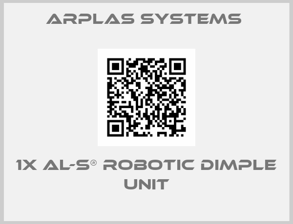 Arplas Systems -1x AL-S® Robotic Dimple Unit