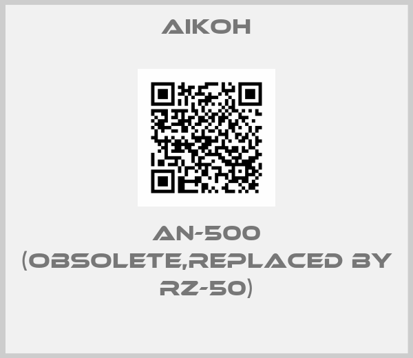 Aikoh-AN-500 (Obsolete,replaced by RZ-50)