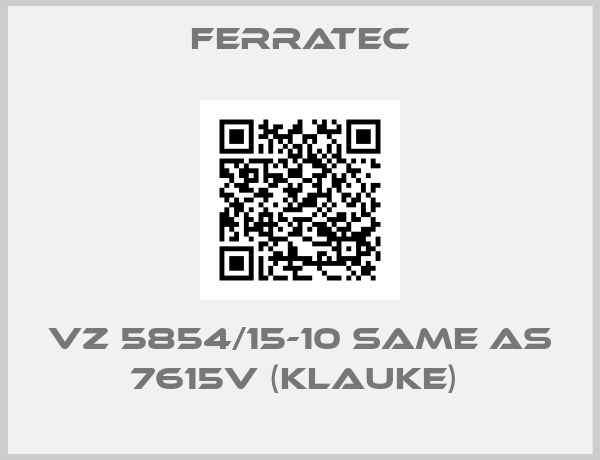 Ferratec-VZ 5854/15-10 same as 7615V (Klauke) 