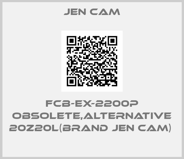 Jen Cam-FCB-EX-2200P obsolete,alternative 20Z20L(brand Jen Cam) 