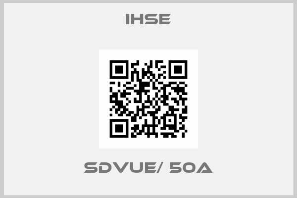 ihse-SDVUE/ 50A
