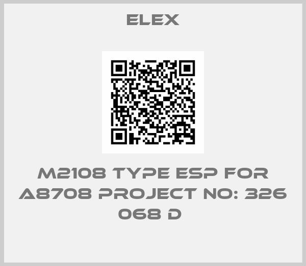 Elex-M2108 TYPE ESP FOR A8708 PROJECT NO: 326 068 D 