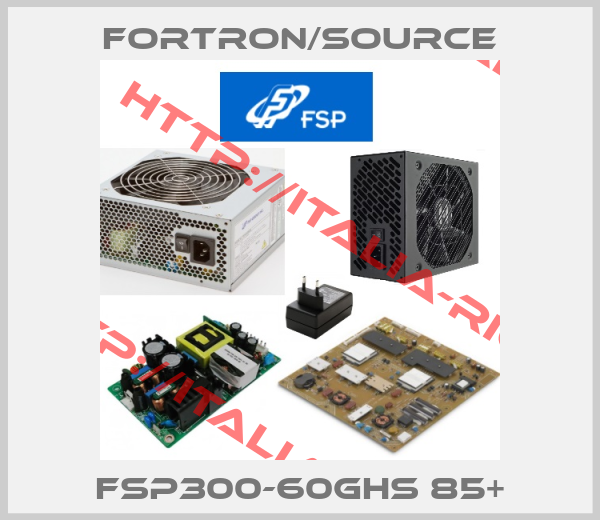 FORTRON/SOURCE-FSP300-60GHS 85+
