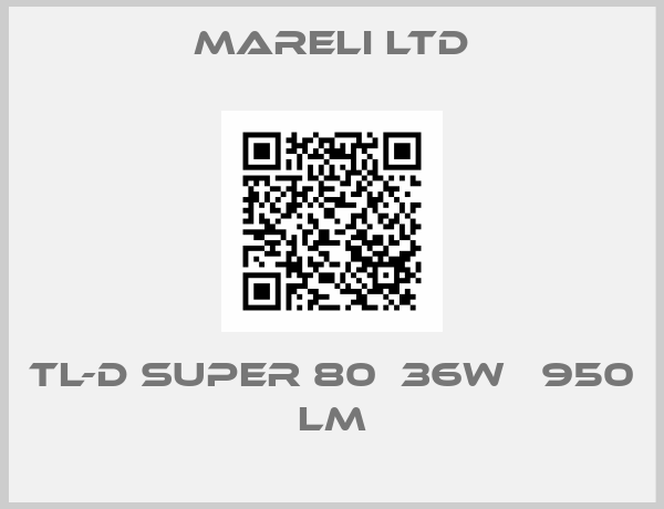 Mareli ltd-TL-D Super 80  36W   950 lm