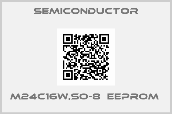Semiconductor-M24C16W,SO-8  EEPROM 