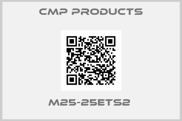 CMP Products-M25-25ETS2 