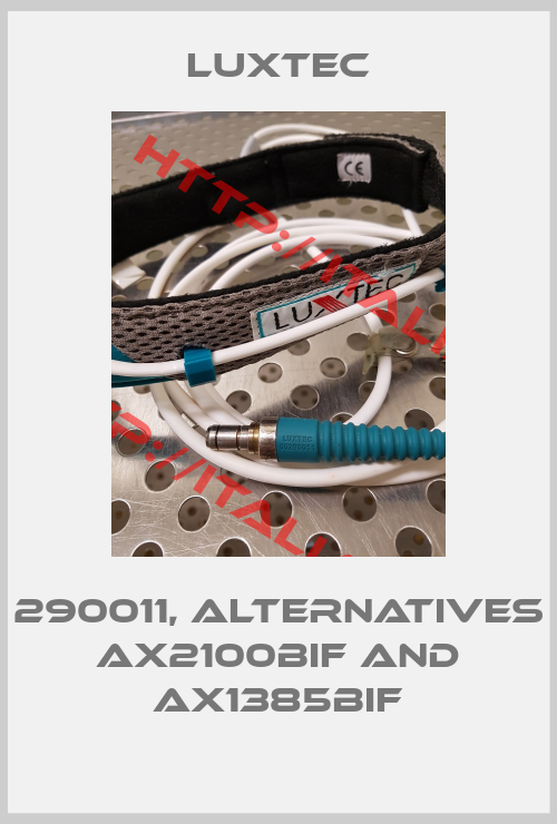 Luxtec-290011, alternatives AX2100BIF and AX1385BIF