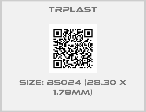 TRPlast-Size: BS024 (28.30 x 1.78mm)