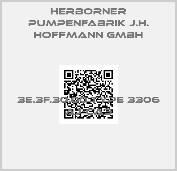 HERBORNER PUMPENFABRIK J.H. HOFFMANN GMBH-3E.3F.30.00 Type 3306 AJ-CA3