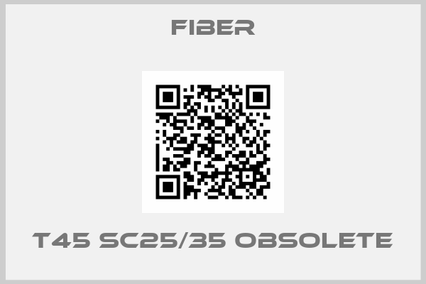 Fiber-T45 Sc25/35 obsolete