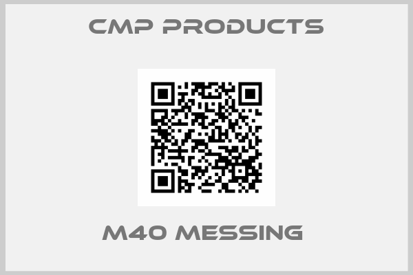 CMP Products-M40 MESSING 