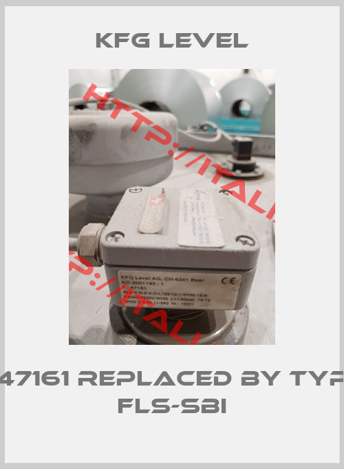 KFG Level-47161 REPLACED BY Typ FLS-SBI